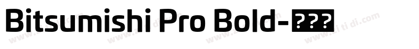 Bitsumishi Pro Bold字体转换
